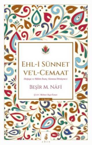 Ehl-i Sünnet ve’l-Cemaat: Doğuşu ve Hâkim İnanç Akımına Dönüşmesi - 1