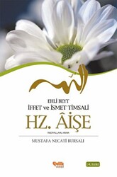 Ehli Beyt İffet ve İsmet Timsali Hz. Aişe - 1