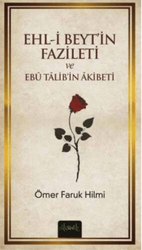 Ehli Beyt´in Fazileti ve Ebu Talib´in Akibeti - 1