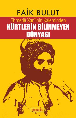 Ehmede Xani’nin Kaleminden Kürtlerin Bilinmeyen Dünyası - 1