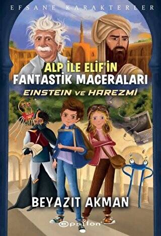 Einstein ve Harezmi - Efsane Karakterler Alp İle Elif’in Fantastik Maceraları - 1