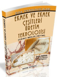 Ekmek ve Ekmek Çeşitleri Üretim Teknolojisi - Savaş Yayınevi