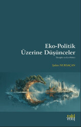 Eko - Politik Üzerine Düşünceler - Eski Yeni Yayınları