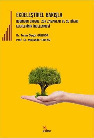 Ekoeleştirel Bakışla Robinson Crusoe, Zor Zamanlar ve Su Diyarı Eserlerinin İncelenmesi - 1