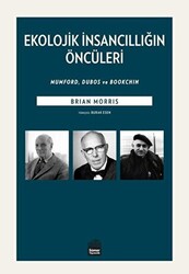 Ekolojik İnsancıllığın Öncüleri - 1