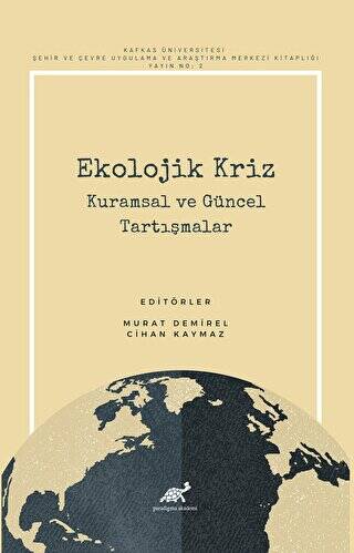 Ekolojik Kriz - Kuramsal ve Güncel Tartışmalar - 1