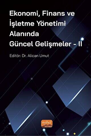 Ekonomi, Finans ve İşletme Yönetimi Alanında Güncel Gelişmeler - 2 - 1