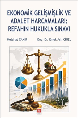 Ekonomik Gelişmişlik ve Adalet Harcamaları: Refahın Hukukla Sınavı - 1