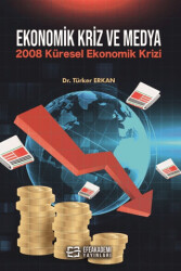 Ekonomik Kriz ve Medya 2008 - Efe Akademi Yayınları