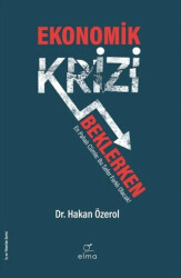 Ekonomik Krizi Beklerken - ELMA Yayınevi