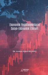 Ekonomik Regülasyonların Sosyo-Ekonomik Etkileri - Serüven Yayınevi