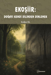 Ekoşiir: Doğayı Kendi Dilinden Dinlemek - Fenomen Yayıncılık