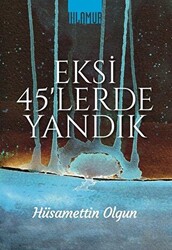 Eksi 45`lerde Yandık - 1