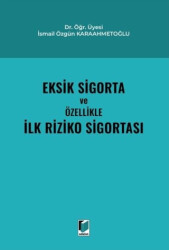 Eksik Sigorta ve Özellikle İlk Riziko Sigortası - 1