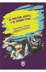 El Doctor Jekyll Y El Senor Hyde Dr. Jekyll Ve Bay Hyde İspanyolca Türkçe Bakışımlı Hikayeler - Dorlion Yayınları