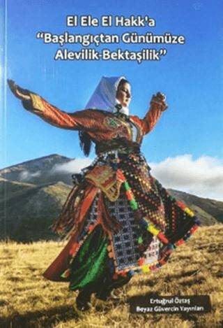 El Ele El Hakk’a “Başlangıçtan Günümüze Alevilik-Bektaşilik” - 1