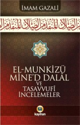El-Munkizu Mine`d Dalal ve Tasavvufi İncelemeler - Kayıhan Yayınları