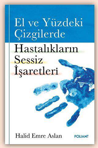 El ve Yüzdeki Çizgilerde Hastalıkların Sessiz İşaretleri - 1