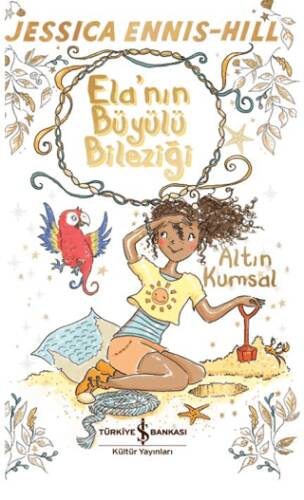 Ela’nın Büyülü Bileziği – Altın Kumsal - 1