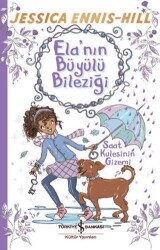 Ela’nın Büyülü Bileziği – Saat Kulesinin Gizemi - İş Bankası Kültür Yayınları