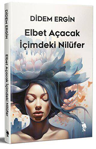 Elbet Açacak İçimdeki Nilüfer - 1