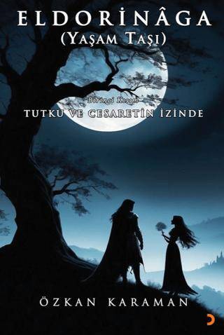 Eldorinâga Yaşam Taşı Tutku ve Cesaretin İzinde - 1