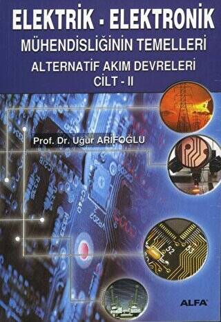 Elektrik-Elektronik Mühendisliğinin Temelleri Alternatif Akım Devreleri Cilt: 2 - 1