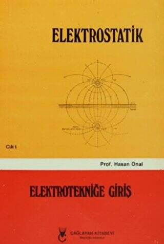 Elektrostatik Cilt: 1 Elektrotekniğe Giriş - 1