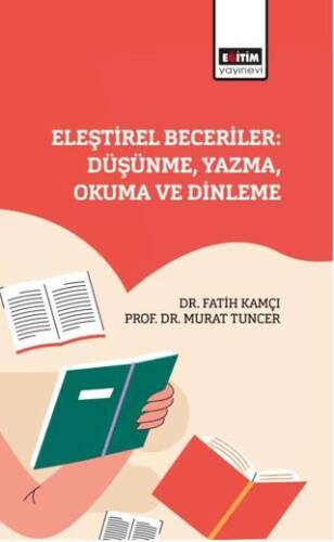 Eleştirel Beceriler: Düşünme, Yazma, Okuma ve Dinleme - 1