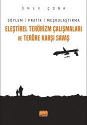 Eleştirel Terörizm Çalışmaları ve Teröre Karşı Savaş - Söylem, Pratik ve Meşrulaştırma - 1
