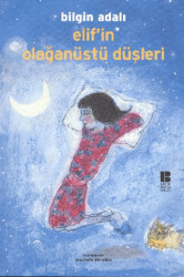 Elif’in Olağanüstü Düşleri - Bilge Kültür Sanat