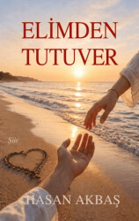 Elimden Tutuver - Tunç Yayıncılık