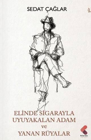 Elinde Sigarayla Uyuyakalan Adam ve Yanan Rüyalar - 1