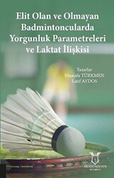 Elit Olan ve Olmayan Badmintoncularda Yorgunluk Parametreleri ve Laktat İlişkisi - 1