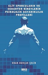 Elit Sporcuların ve Sedanter Bireylerin Psikolojik Dayanıklılık Profilleri - 1