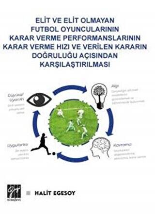 Elit ve Elit Olmayan Futbol Oyuncularının Karar Verme Performanslarının Karar Verme Hızı ve Verilen Kararın Doğruluğu Açısından Karşılaştırılması - 1