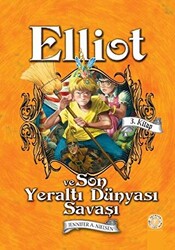 Elliot ve Son Yeraltı Dünyası Savaşı 3. Kitap - 1