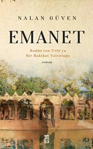 Emanet ve Kudüs`ten Urfa`ya Bir Hakikat Yolculuğu - 1