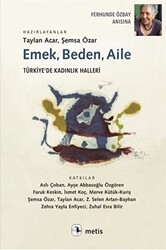 Emek, Beden, Aile - 1