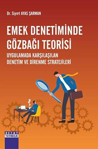 Emek Denetiminde Gözbağı Teorisi Uygulamada Karşılaşılan Denetim Ve Direnme Stratejileri - 1