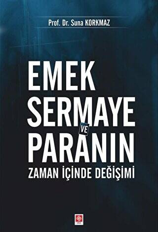 Emek Sermaye ve Paranın Zaman İçinde Değişimi - 1