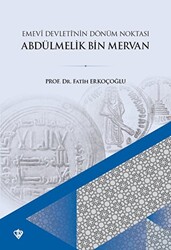 Emevi Devletinin Dönüm Noktası Ve Abdülmelik Bin Mervan - 1