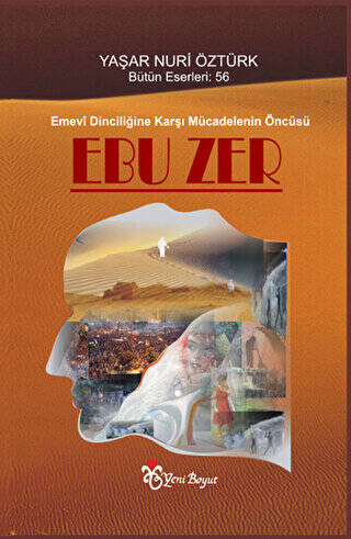 Emevi Dinciliğine Karşı Mücadelenin Öncüsü: Ebuzer - 1