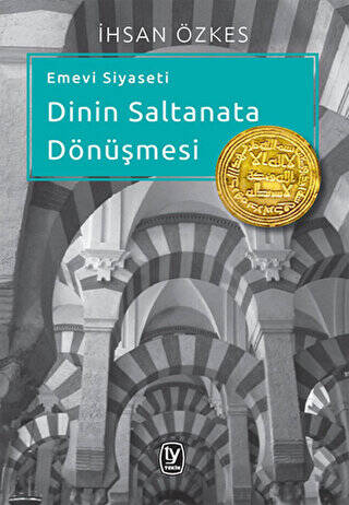 Emevi Siyaseti Dinin Saltanata Dönüşmesi - 1