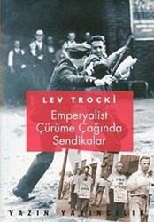 Emperyalist Çürüme Çağında Sendikalar - 1