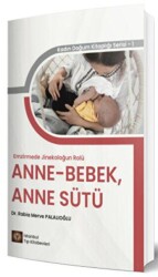 Emzirmede Jinekoloğun Rolü Anne - Bebek, Anne Sütü - 1