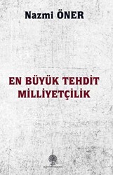 En Büyük Tehdit Milliyetçilik - 1