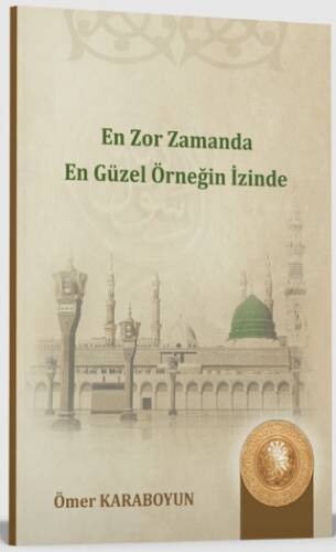 En Zor Zamanda En Güzel Örneğin İzinde - 1