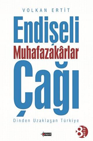 Endişeli Muhafazakarlar Çağı - 1