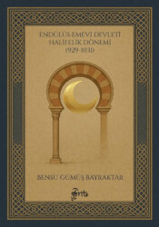Endülüs Emevi Devleti Halifelik Dönemi 929-1031 - Otorite Yayınları